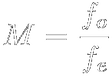 The equation reads, 'Big M (magnification) equals fo (the focal length of the objective lens) over fe (the focal length of the eyepiece).'